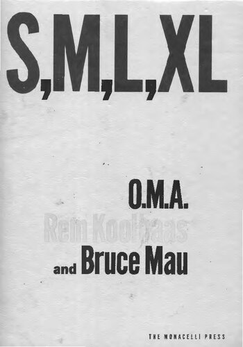 S, M, L, XL: Small, Medium, Large, Extra Large by Rem Koolhaas